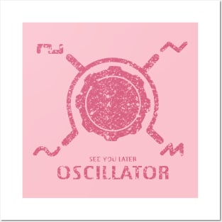 Funny Synthesizer quote "See you Later Oscillator" for synth musician Posters and Art